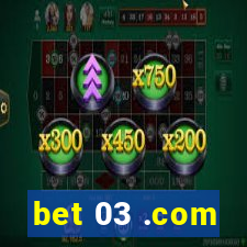 bet 03 .com